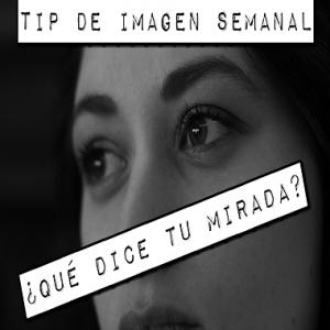 ¿Qué dice tu mirada?